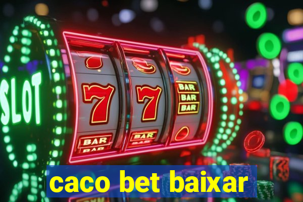 caco bet baixar